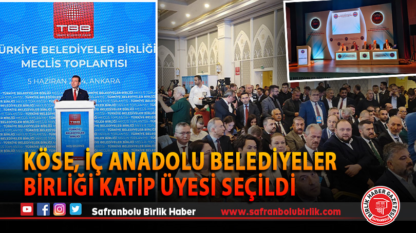 Köse, İç Anadolu Belediyeler Birliği Katip Üyesi Seçildi