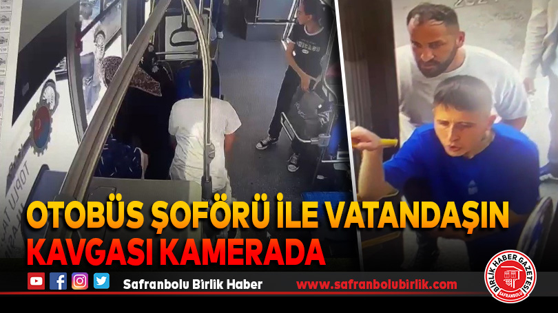 Otobüs şoförü ile vatandaşın kavgası kamerada