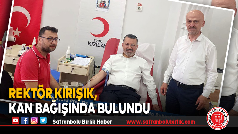 Rektör Kırışık, Kan Bağışında Bulundu