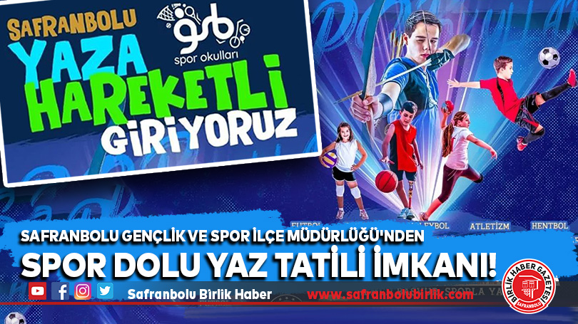 Safranbolu Gençlik ve Spor İlçe Müdürlüğü’nden Spor Dolu Yaz Tatili İmkanı!