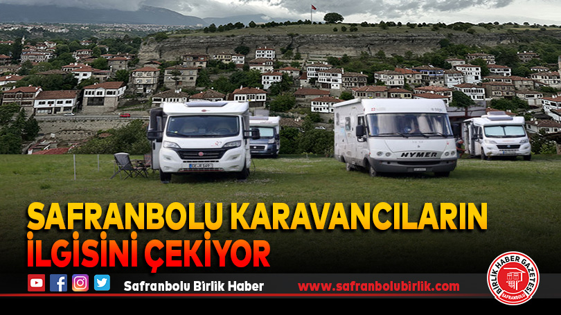 Safranbolu Karavancıların İlgisini Çekiyor