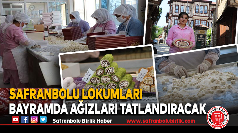 Safranbolu Lokumları Bayramda Ağızları Tatlandıracak