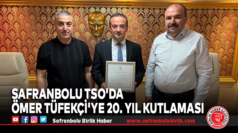 Safranbolu TSO’da Ömer Tüfekçi’ye 20. Yıl Kutlaması