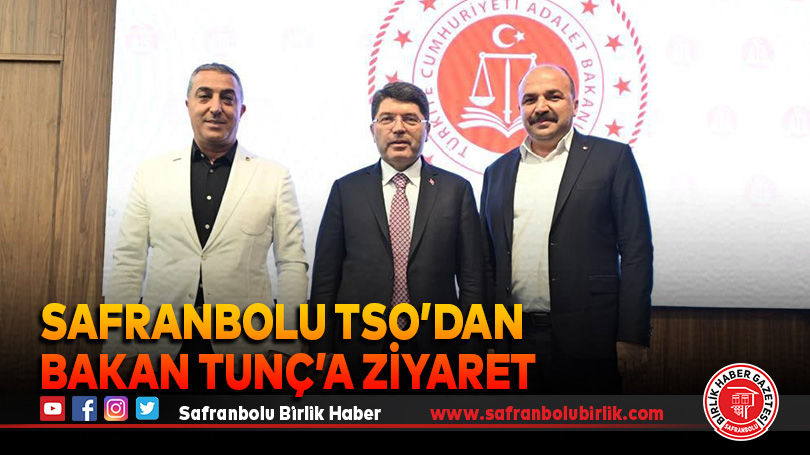 Safranbolu TSO’dan Bakan Tunç’a ziyaret
