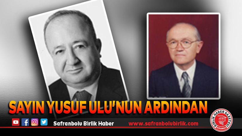 Sayın Yusuf ULU’nun ardından