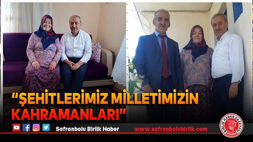“Şehitlerimiz milletimizin kahramanları”