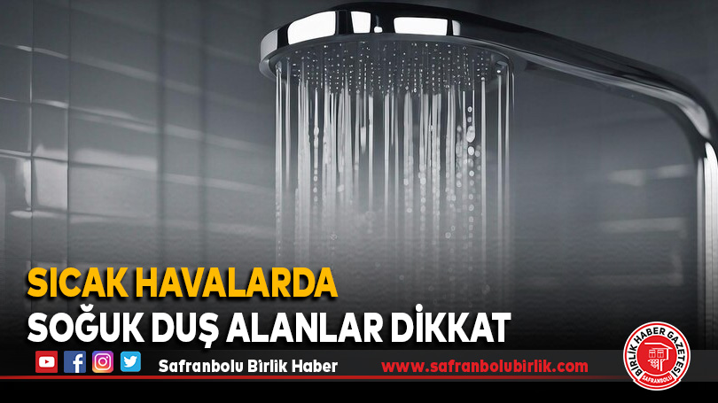 Sıcak Havalarda Soğuk Duş Alanlar Dikkat
