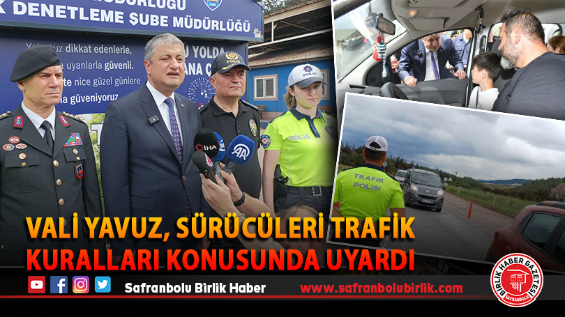 Vali Yavuz, sürücüleri trafik kuralları konusunda uyardı