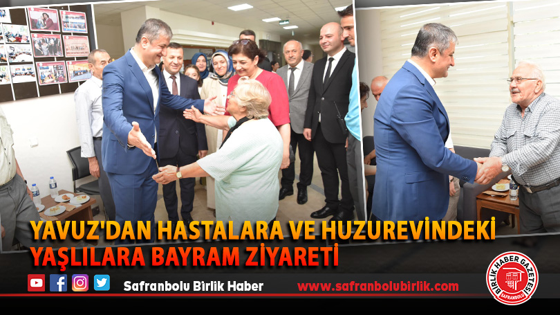 Yavuz’dan hastalara ve huzurevindeki yaşlılara bayram ziyareti