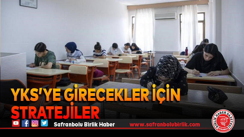 YKS’ye girecekler için stratejiler