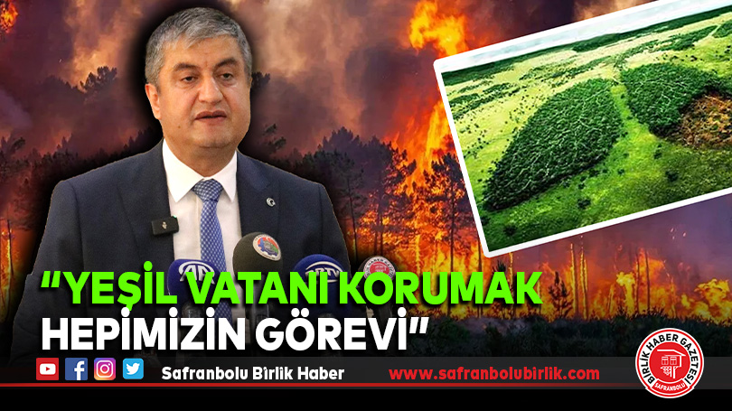 “Yeşil Vatanı Korumak Hepimizin Görevi”