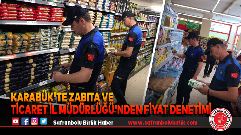 Karabük’te Zabıta ve Ticaret İl Müdürlüğü’nden Fiyat Denetimi