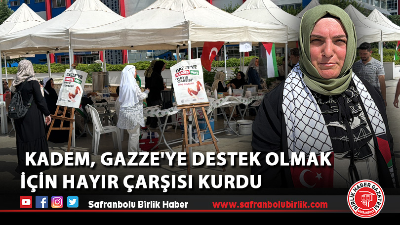  KADEM, Gazze’ye destek olmak için hayır çarşısı kurdu