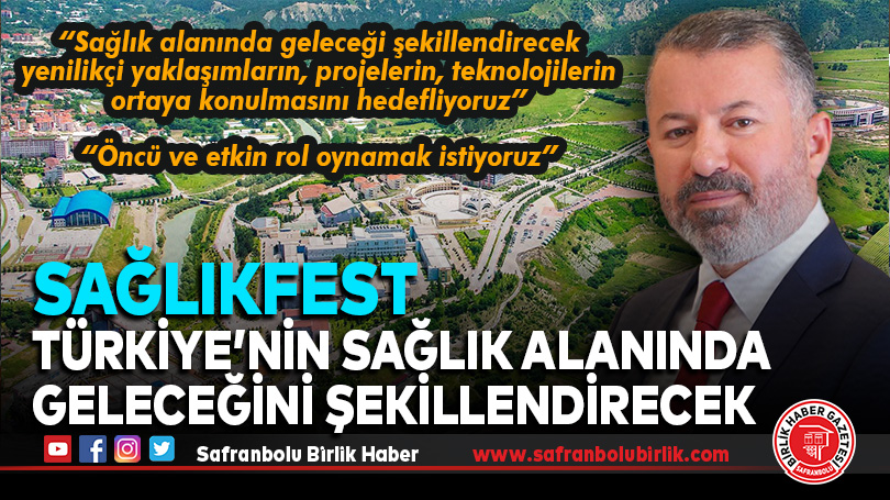 SAĞLIKFEST, Türkiye’nin Sağlık Alanında Geleceğini Şekillendirecek