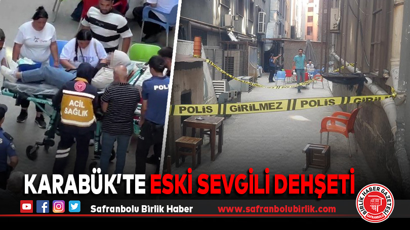 Karabük’te Genç Kadın Eski Erkek Arkadaşı Tarafından Bıçaklandı