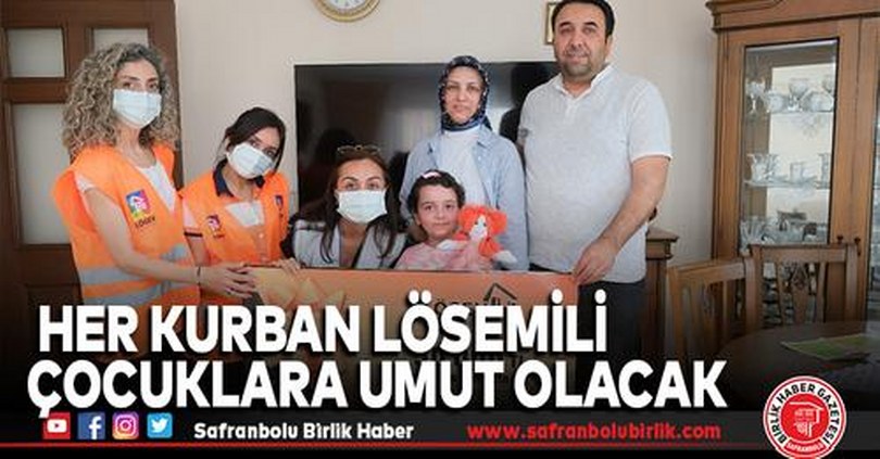 Her Kurban, Lösemili Çocuklara Umut Olacak