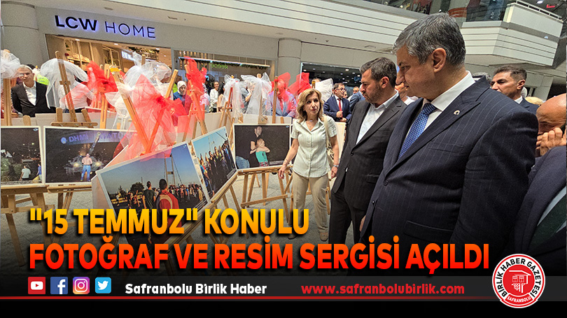 “15 Temmuz” konulu fotoğraf ve resim sergisi açıldı