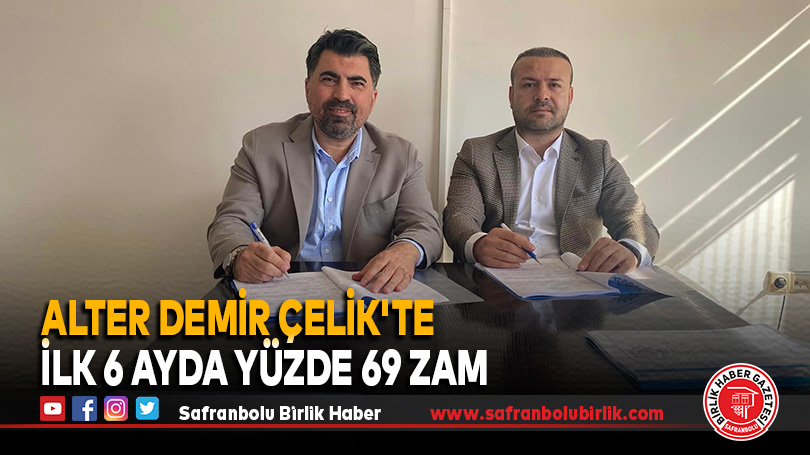 Alter Demir Çelik’te İlk 6 Ayda Yüzde 69 Zam