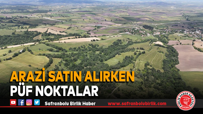 Arazi satın alırken püf noktalar