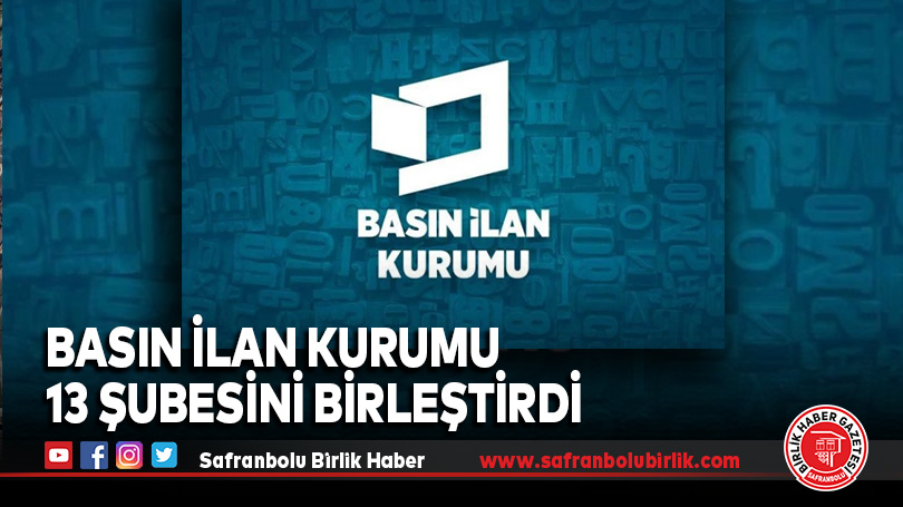 Basın İlan Kurumu, 13 İl Şubesini Birleştirerek Bölge Sistemine Geçti