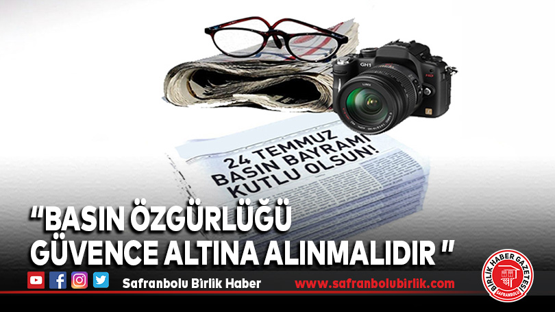 “Basın Özgürlüğü Güvence Altına Alınmalıdır ”