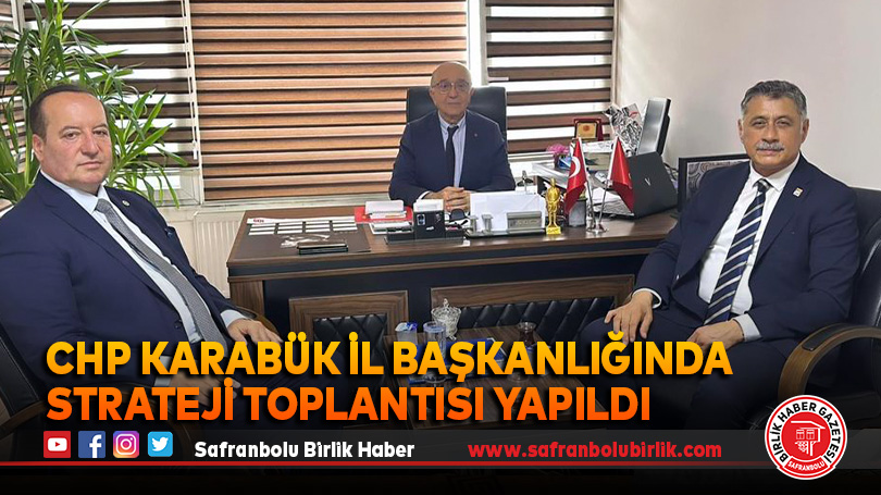 CHP Karabük İl Başkanlığında Strateji Toplantısı Yapıldı