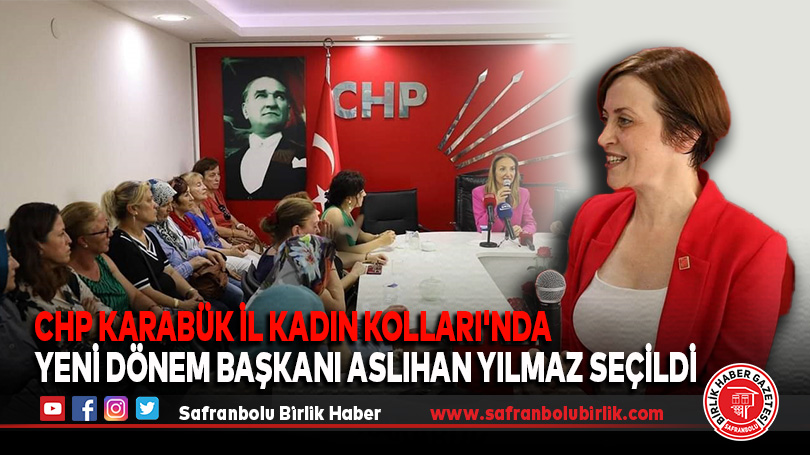 CHP Karabük İl Kadın Kolları’nda Yeni Dönem Başkanı Aslıhan Yılmaz Seçildi