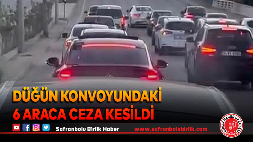 Düğün konvoyundaki 6 araca ceza kesildi