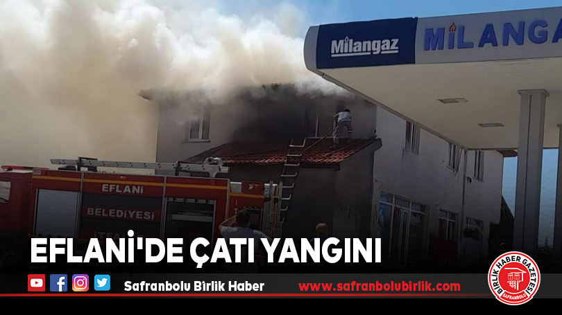 Eflani’de çatı yangını büyümeden söndürüldü