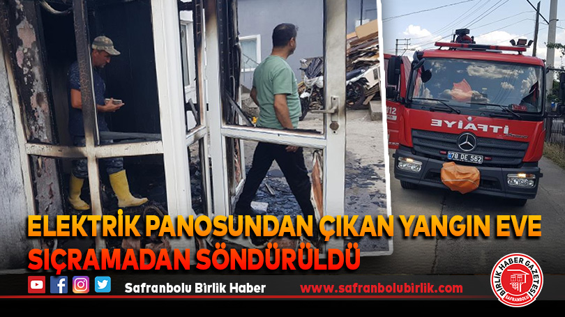 Elektrik panosundan çıkan yangın eve sıçramadan söndürüldü