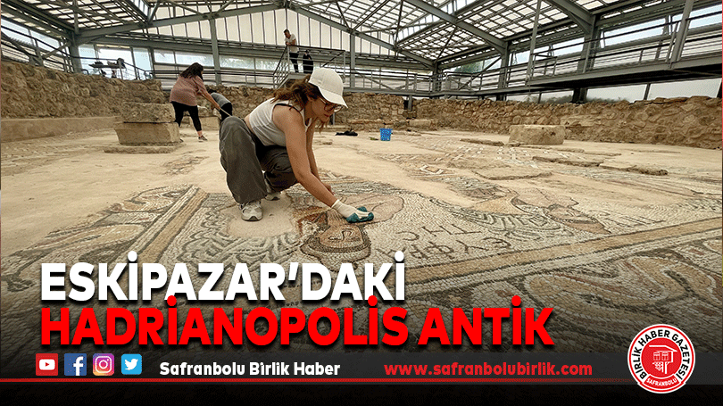 Eskipazar’daki  Hadrianopolis Antik Kenti’nde Çalışmalar Devam Ediyor
