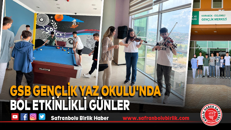 GSB Gençlik Yaz Okulu’nda Bol Etkinlikli Günler