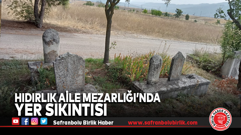 Hıdırlık Aile Mezarlığı’nda Yer Sıkıntısı