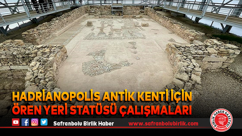 Hadrianopolis Antik Kenti İçin Ören Yeri Statüsü Çalışmaları