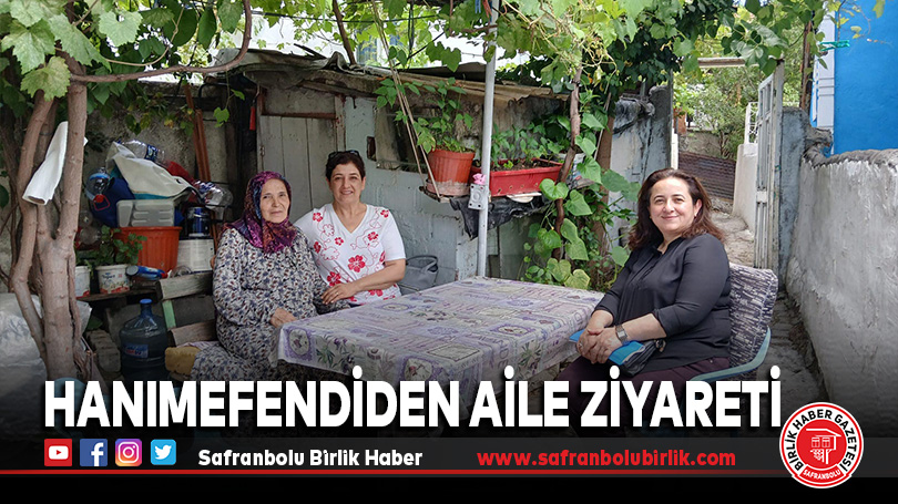 Hanımefendiden Aile Ziyareti