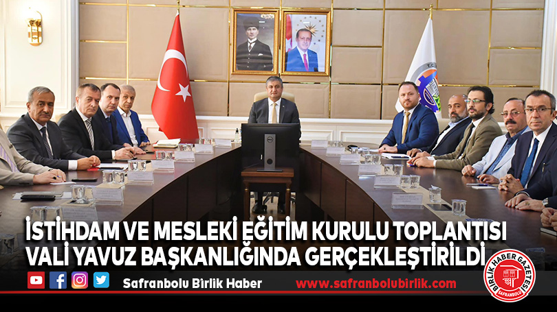İstihdam ve Mesleki Eğitim Kurulu Toplantısı Vali Yavuz Başkanlığında Gerçekleştirildi