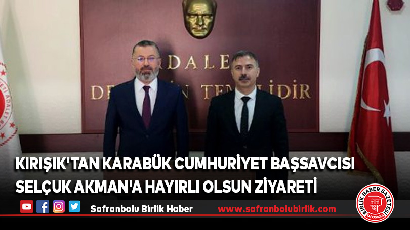 KBÜ Rektörü Prof. Dr. Fatih Kırışık Karabük Cumhuriyet Başsavcısı Selçuk Akman’ı Ziyaret Etti