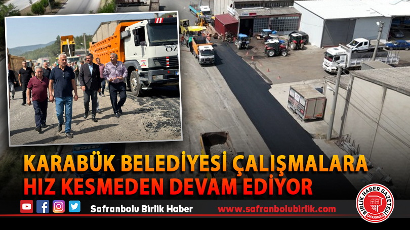 Karabük Belediyesi Çalışmalara Hız Kesmeden Devam Ediyor