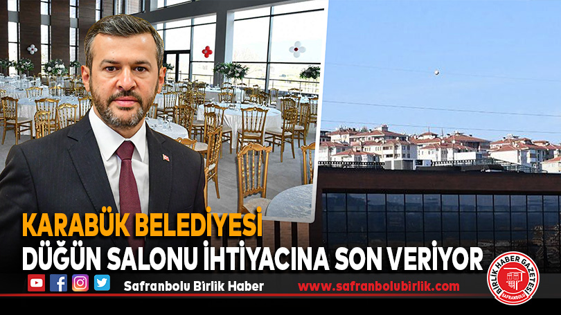 Karabük Belediyesi düğün salonu ihtiyacına son veriyor