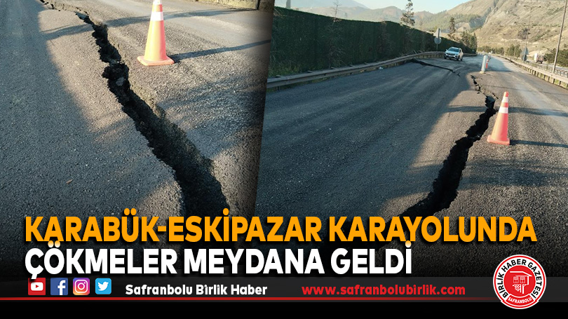 Karabük-Eskipazar Karayolunda Çökmeler Meydana Geldi, Ulaşım Tek Şeritten Sağlanıyor