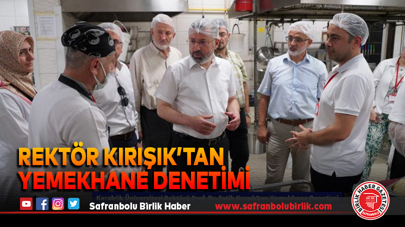 Karabük Üniversitesi Rektörü Prof. Dr. Fatih Kırışık’tan Yemekhane Denetimi