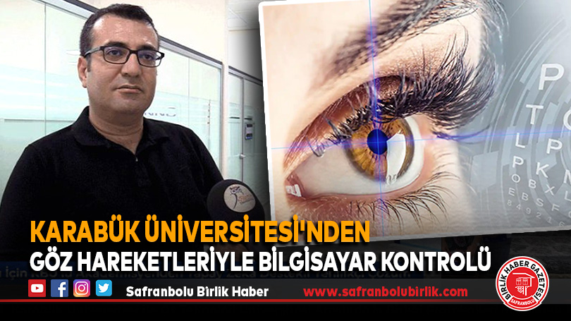 Karabük Üniversitesi’nden Göz Hareketleriyle Bilgisayar Kontrolü
