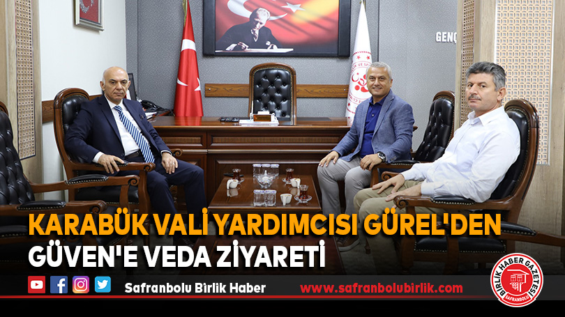 Karabük Vali Yardımcısı Gürel’den Güven’e Veda Ziyareti