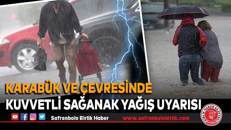 Karabük ve Çevresinde Kuvvetli Sağanak Yağış Uyarısı