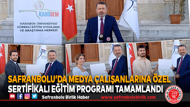 Safranbolu’da Medya Çalışanlarına Özel Sertifikalı Eğitim Programı Tamamlandı