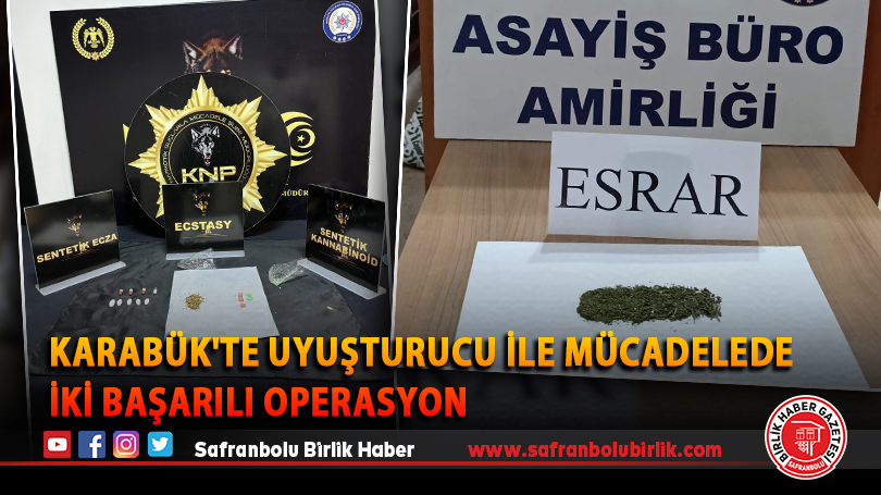Karabük’te Uyuşturucu ile Mücadelede İki Başarılı Operasyon