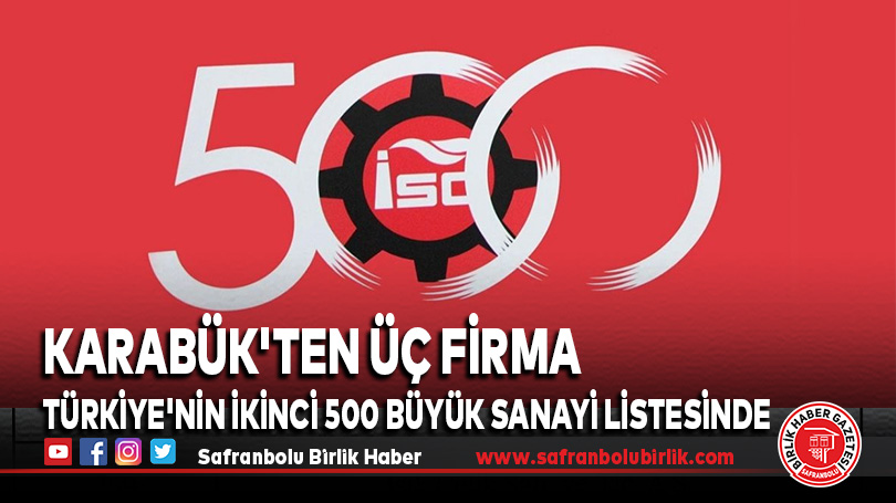 Karabük’ten Üç Firma Türkiye’nin İkinci 500 Büyük Sanayi Listesinde