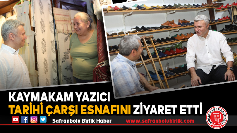 Kaymakam Yazıcı, Tarihi Çarşı Esnafını Ziyaret Etti