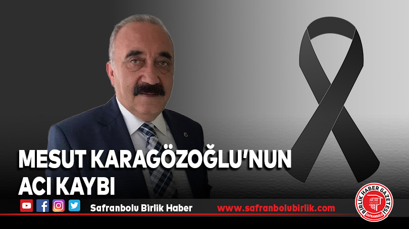 Mesut Karagözoğlu’nun Acı Kaybı