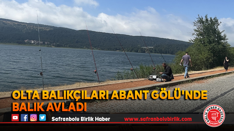 Olta balıkçıları Abant Gölü’nde balık avladı